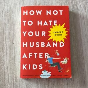 2 for $28 Books How Not To Hate Your Husband After Kids by Jancee Dunn self help